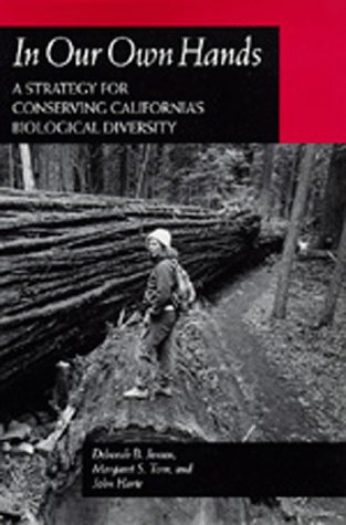 Imagen de archivo de In Our Own Hands : A Strategy for Conserving California's Biological Diversity a la venta por Better World Books