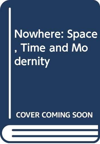 Stock image for NowHere: Space, Time, and Modernity for sale by Phatpocket Limited