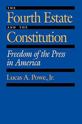 Beispielbild fr The Fourth Estate and the Constitution : Freedom of the Press in America zum Verkauf von Better World Books