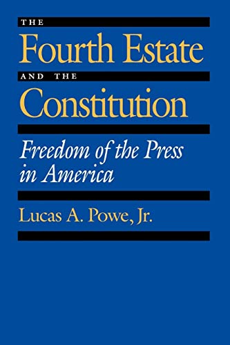 Stock image for The Fourth Estate and the Constitution: Freedom of the Press in America for sale by Gulf Coast Books
