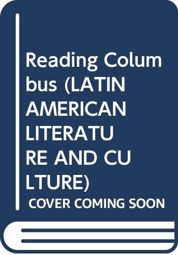 Stock image for Reading Columbus (Latin American Literature and Culture) for sale by Midtown Scholar Bookstore