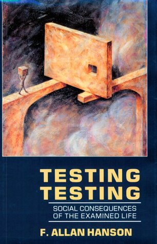 Imagen de archivo de Testing Testing : The Social Consequences of the Examined Life a la venta por Better World Books