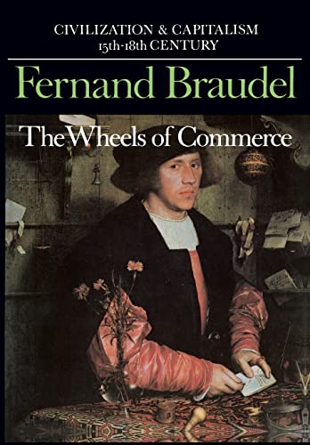 Beispielbild fr The Wheels of Commerce (Civilization and Capitalism: 15Th-18th Century -Volume 2) (Civilization & Capitalism, 15th-18th Century) zum Verkauf von BooksRun