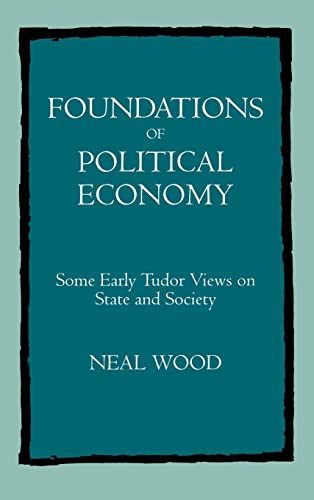 Foundations of Political Economy: Some Early Tudor Views on State and Society