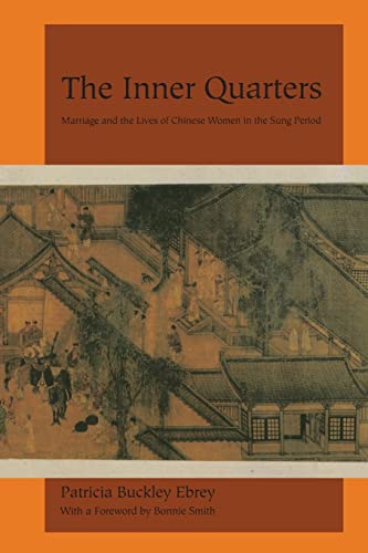 Beispielbild fr The Inner Quarters: Marriage and the Lives of Chinese Women in the Sung Period zum Verkauf von Concordia Books