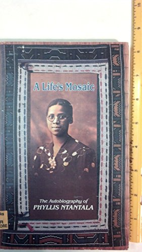 Imagen de archivo de A Life's Mosaic: The Autobiography of Phyllis Ntantala a la venta por Ken's Book Haven