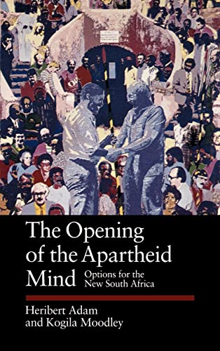 The Opening of the Apartheid Mind: Options for the New South Africa