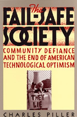 Stock image for The Fail-Safe Society : Community Defiance and the End of American Technological Optimism for sale by Better World Books