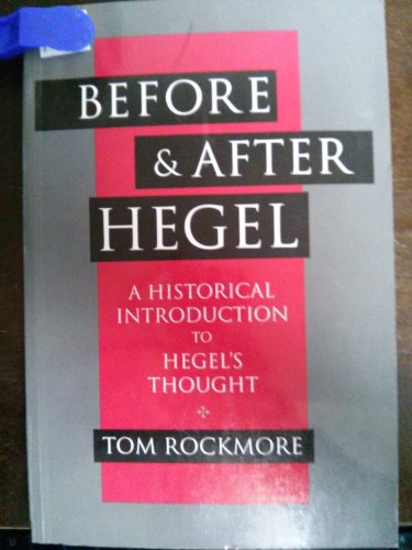 Imagen de archivo de Before and After Hegel: A Historical Introduction to Hegel's Thought a la venta por Amazing Books Pittsburgh