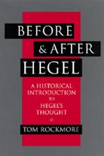Imagen de archivo de Before and After Hegel: A Historical Introduction to Hegel's Thought a la venta por HPB-Red
