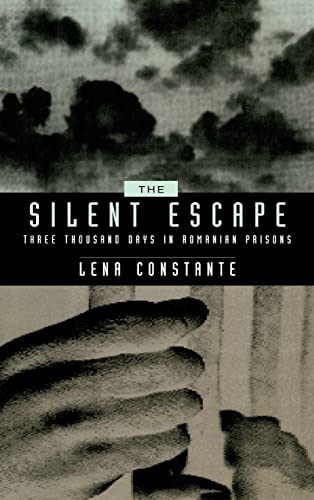 Stock image for The Silent Escape: Three Thousand Days in Romanian Prisons for sale by books4u31