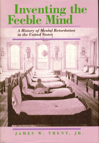 9780520082434: Inventing the Feeble Mind: A History of Mental Retardation in the United States: 6 (Medicine and Society)