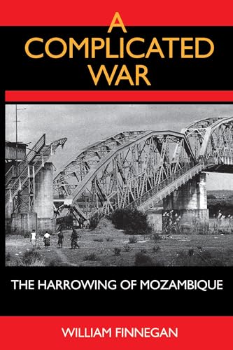 Stock image for A Complicated War: The Harrowing of Mozambique (Perspectives on Southern Africa) (Volume 47) for sale by -OnTimeBooks-