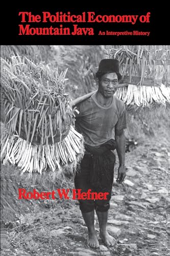 The Political Economy of Mountain Java: An Interpretive History (9780520082694) by Hefner, Robert W. W.