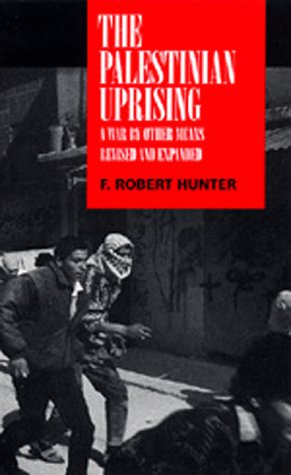 Imagen de archivo de The Palestinian Uprising: A War By Other Means a la venta por Books From California