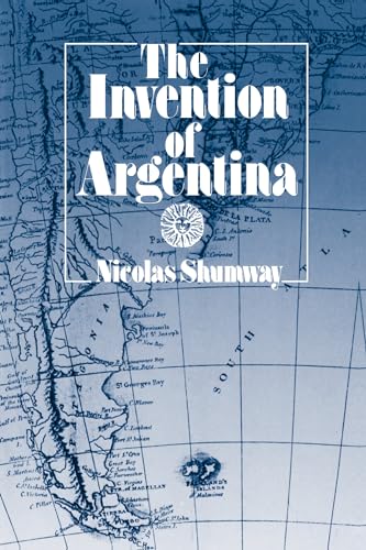 9780520082847: Invention of Argentina