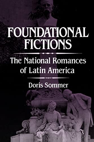 Imagen de archivo de Foundational Fictions: The National Romances of Latin America (Latin American Literature and Culture) (Volume 8) a la venta por PAPER CAVALIER US