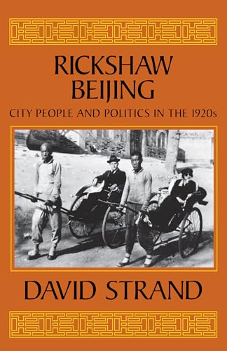 Beispielbild fr Rickshaw Beijing: City People and Politics in the 1920s zum Verkauf von SecondSale