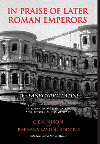 Stock image for In Praise of Later Roman Emperors: The Panegyrici Latini for sale by Anybook.com