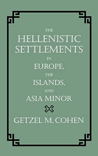 Beispielbild fr THE HELLENISTIC SETTLEMENTS IN EUROPE, THE ISLANDS, AND ASIA MINOR zum Verkauf von Second Story Books, ABAA