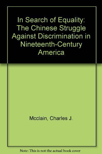 Beispielbild fr In Search of Equality: The Chinese Struggle Against Discrimination in Nineteenth-Century America zum Verkauf von ThriftBooks-Atlanta