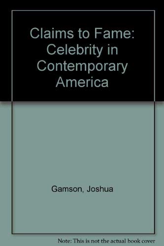 9780520083523: Claims to Fame: Celebrity in Contemporary America