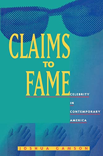 Stock image for Claims to Fame: Celebrity in Contemporary America for sale by ThriftBooks-Dallas