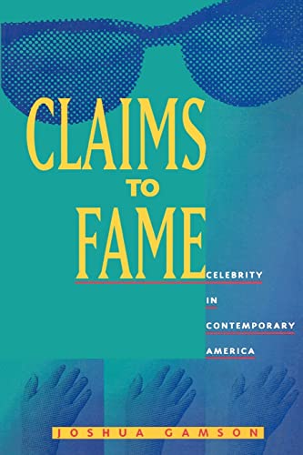 Claims to Fame: Celebrity in Contemporary America (9780520083530) by Gamson, Joshua