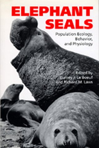 Stock image for Elephant Seals: Population Ecology, Behavior, and Physiology for sale by Harmonium Books