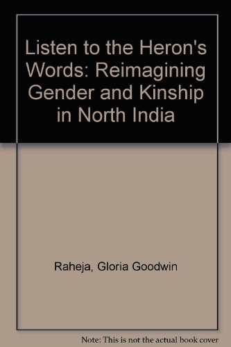 Stock image for Listen to the heron's Words, Reimagining gender and kinship in North India for sale by N. Fagin Books