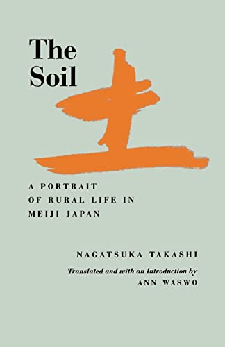 Stock image for The Soil: A Portrait of Rural Life in Meiji Japan (Voices from Asia) for sale by Goodwill Books