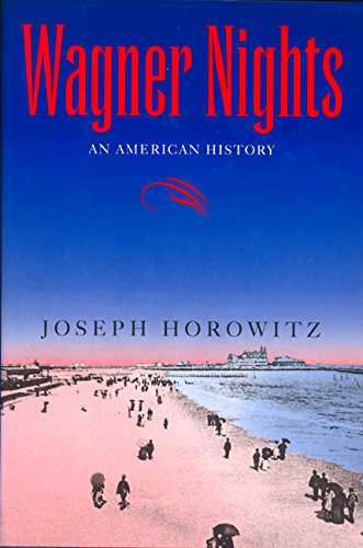 9780520083943: Wagner Nights: An American History: 9 (California Studies in 19th-Century Music)