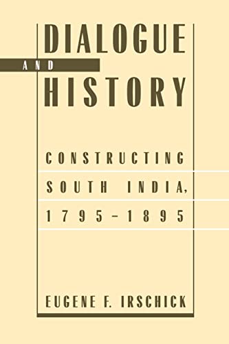 Imagen de archivo de Dialogue and History: Constructing South India, 1795-1895 a la venta por HPB-Ruby