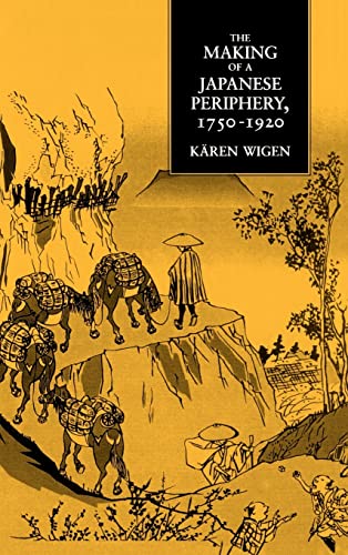 Beispielbild fr The Making of a Japanese Periphery, 1750-1920 zum Verkauf von Better World Books