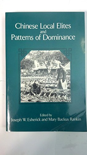 9780520084346: Chinese Local Elites & Patterns of Dominance: 11 (Studies on China)