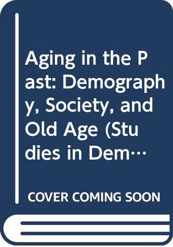 9780520084667: Aging in the Past: Demography, Society, and Old Age: 7 (Studies in Demography)