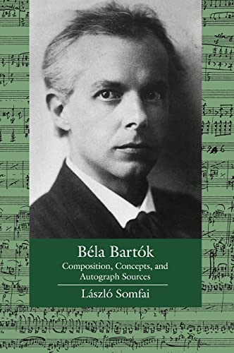 Stock image for Bela Bartok : Composition, Concepts, and Autograph Sources for sale by Better World Books