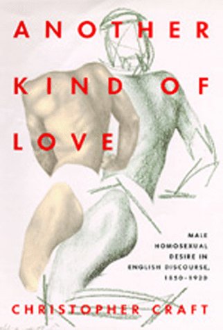 9780520084926: Another Kind of Love: Male Homosexual Desire in English Discourse, 1850-1920: 30