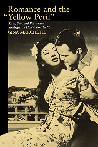 Imagen de archivo de Romance and the "yellow peril"; Race, Sex, and Discursive Strategies in Hollywood Fiction a la venta por Hackenberg Booksellers ABAA