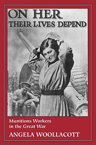 9780520085022: On Her Their Lives Depend: Munitions Workers in the Great War