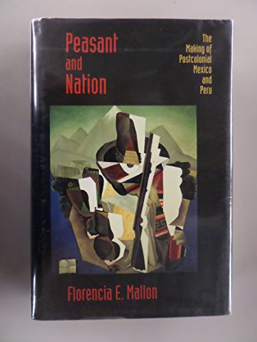 Stock image for Peasant and Nation: The Making of Postcolonial Mexico and Peru for sale by Books From California