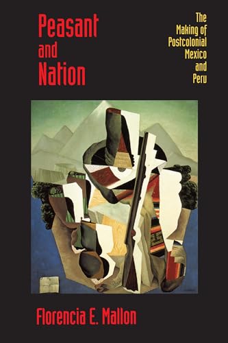 Stock image for Peasant and Nation : The Making of Postcolonial Mexico and Peru for sale by Better World Books