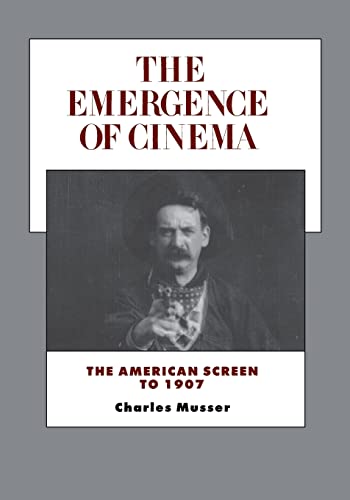 Beispielbild fr The Emergence of Cinema: The American Screen to 1907 (Volume 1) (History of the American Cinema) zum Verkauf von Powell's Bookstores Chicago, ABAA