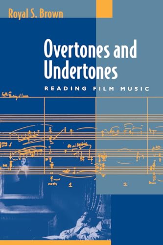 9780520085442: Overtones and Undertones: Reading Film Music