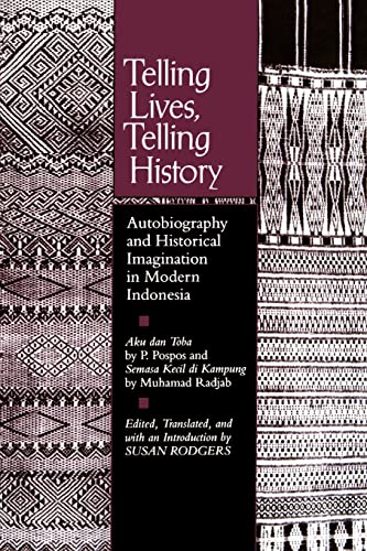 Imagen de archivo de Telling Lives, Telling History: Autobiography and Historical Imagination in Modern Indonesia a la venta por Joseph Burridge Books