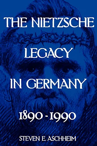 Stock image for The Nietzsche Legacy in Germany: 1890 - 1990 (Weimar and Now: German Cultural Criticism) for sale by HPB-Emerald