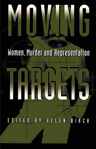 9780520085749: Moving Targets: Women, Murder, and Representation