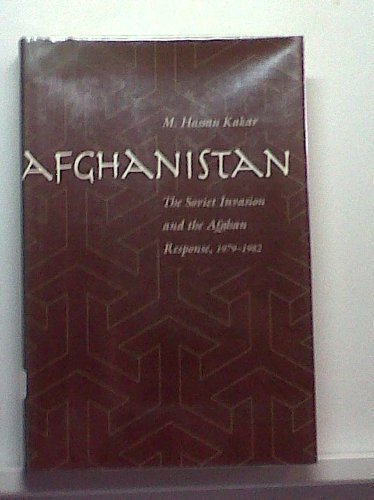 9780520085916: Afghanistan: The Soviet Invasion and the Afghan Response, 1979-1982