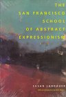 Stock image for The San Francisco School of Abstract Expressionism for sale by HPB-Red