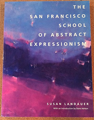 9780520086111: The San Francisco School of Abstract Expressionism